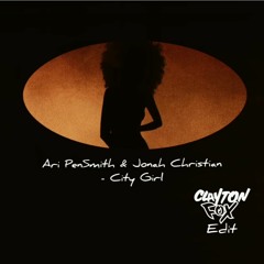 Ari PenSmith & Jonah Christian - City Girl (Clayton Fox Edit)