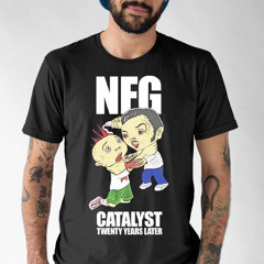 Nfg Catalyst Twenty Years Later Shirt