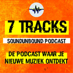 7 Tracks - De podcast waar je nieuwe muziek ontdekt