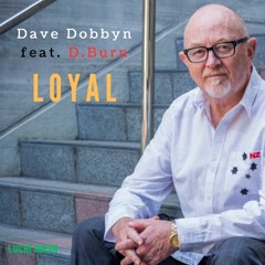 Dave Dobbyn | D.Burn - Loyal (luchi mash)