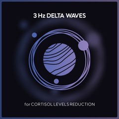 3 Hz Delta Waves For Cortisol Levels Reduction