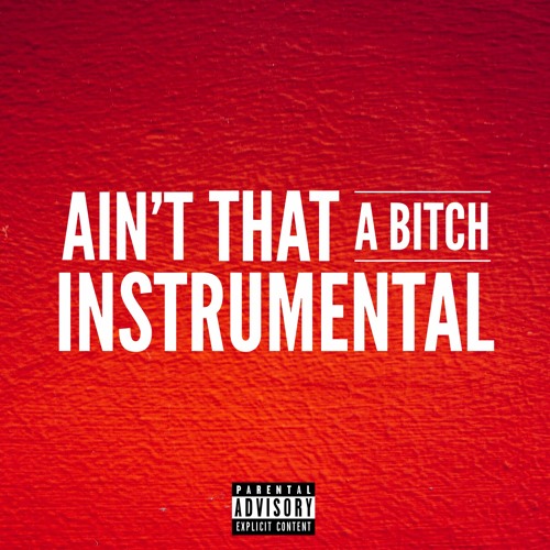 Ain't That A Bitch Instrumental (Produced by Blair TM)