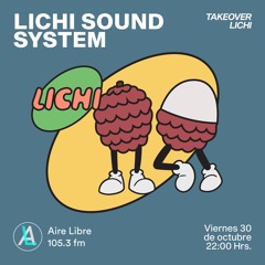 Lichi Sound System takeover Aire Libre