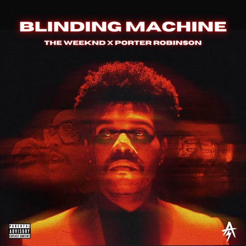 Blinding Machine (The Weeknd X Porter Robinson)
