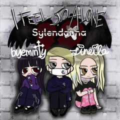 I Feel So Alone - Sylendanna & Sineila & Byeminty (on Spotify & Apple Music!)