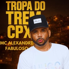 MC ALEXANDRE - TROPA DO TREM CPX - (( DJ´S DO CATARINA ))