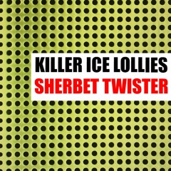 Sherbet Twister (Out Now... Buy link below)
