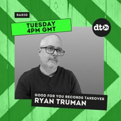 The Good For You Records Tuesday Takeover with Ryan Truman