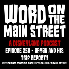 Episode 256 - Bryan and His Trip Report!