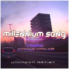 Millennium Song (Unkown Trance) (Crisalid3 Personal Remix) - Unkown Artist