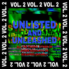 [ALBUM] Unlisted & Unleashed Vol. 2 (PROD. SLUGSHOT)