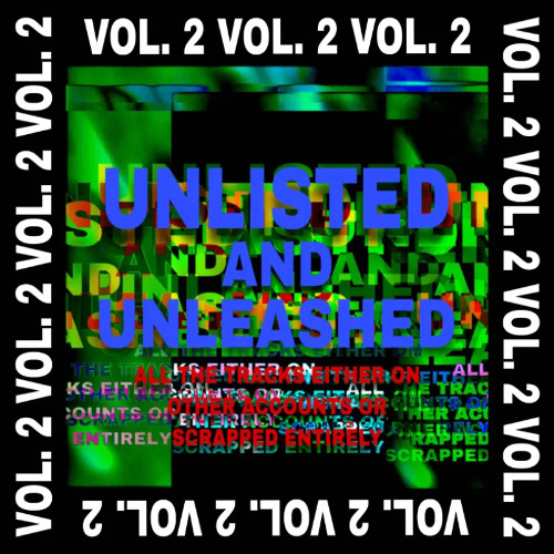[ALBUM] Unlisted & Unleashed Vol. 2 (PROD. SLUGSHOT)
