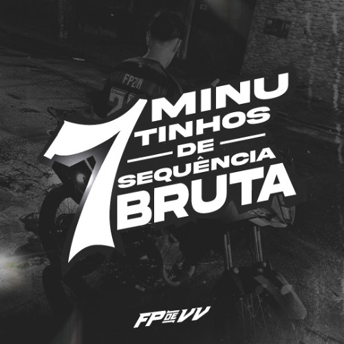 7 MINUTINHOS DE SEQUÊNCIA BRUTA ( DJ FP DE VILA VELHA )