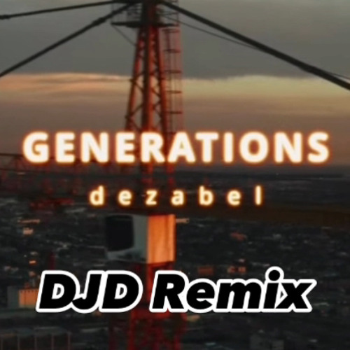 DeZaBel GeNeRatIoNS reMix