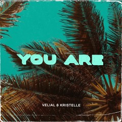 Velial & Kristelle - You Are