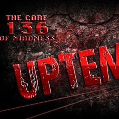 The Core Of Madness EP136 - Uptempo Hardcore Mix