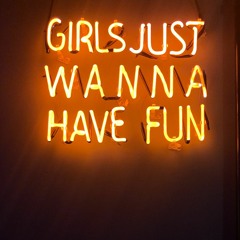 Girls Just Wanna Have Fun (DylTek Remix)