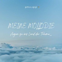 Meine Mollodie - Augen zu ins Land der Träume....