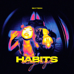 Skytech - Habits (Stay High)