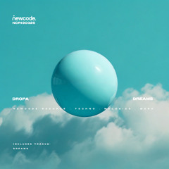 PREMIERE: Dropa - Dreams (Original Mix) :: RELEASE DATE: 22-08-25