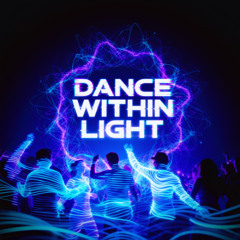 Dance Within Light
