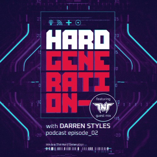 Hard Generation with Darren Styles - Episode 02 - TNT Guest Mix