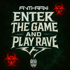 Anthrax - Enter The Game & Play Rave MINIMIX EP.1