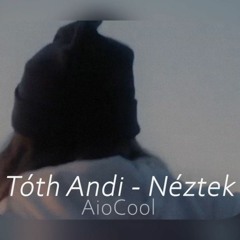 Tóth Andi - Néztek (AioCool)