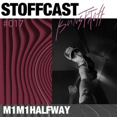 Stoffcast #17 m1m1halfway