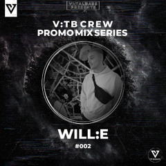 V:TB Crew - Promo Mix Series 002 by Will:E