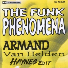 Armand Van Helden - The Funk Phenomena (HAYNES Edit)(FREE DOWNLOAD)