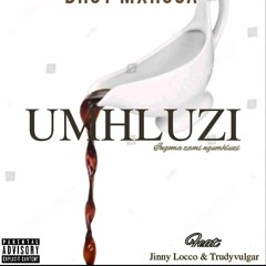 Umhluzi ( Feat. Jinny Loco &