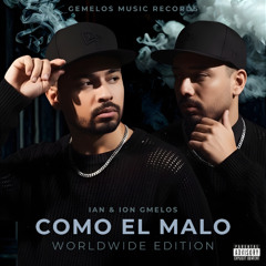 Como El Malo - Ian & Ion GMelos