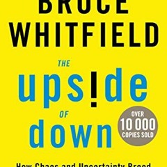 download PDF 📨 The Upside of Down: How Chaos and Uncertainty Breed Opportunity in So
