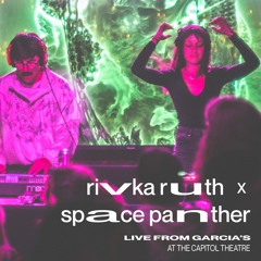 RIVKA RUTH x SPACE PANTHER Live from Garcia's @ The Capitol Theatre