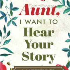 READ PDF 💏 To My Wonderful Aunt, I Want to Hear Your Story: A Guided Journal to Shar