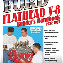 [ACCESS] PDF 💞 Ford Flathead V-8 Builders Handbook 1932-1953: Restorations, Street R