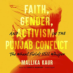 Access EBOOK 📌 Faith, Gender, and Activism in the Punjab Conflict: The Wheat Fields