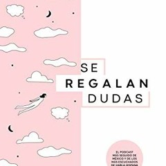 [Free] EBOOK 🗂️ Se regalan dudas / Theyre Giving Away Doubts (Spanish Edition) by  A