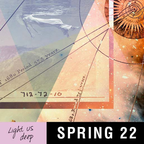 Spring 2022 - Light us deep