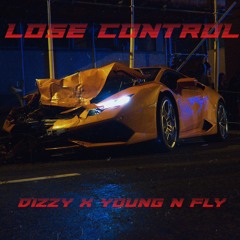 LOSE CONTROL FT. YOUNG N FLY *Prod.GSwzzy*