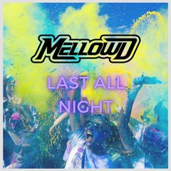 MellowD - Last All Night