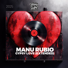 Manu Rubio - Gypsy Love (Extended)