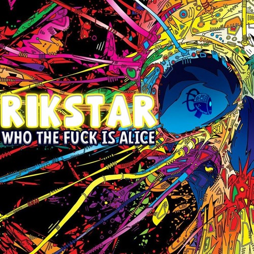 Rikstar - Who the Fuck is Alice(Original Mix)FREE DOWNLOAD