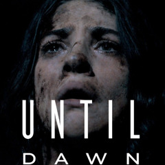 Until Dawn - Movie Review