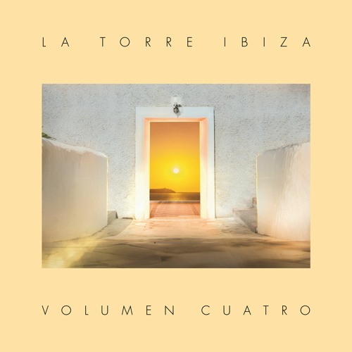 La Torre Ibiza 'Volumen Quatro' (album preview)