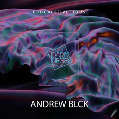 ANDREW BLCK - PODCAST #2 (Progressive House)