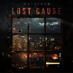 Watsebha - Lost Cause