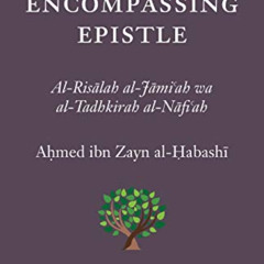 FREE EPUB ✓ The Encompassing Epistle: Al-Risalah al-Jami‘ah wa al-Tadhkirah al-Nafi‘a