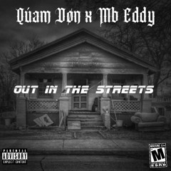 Out in the streets Ft. MB Eddy